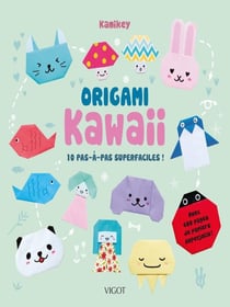 Origami kawaii : 10 pas-à-pas superfaciles ! Avec 400 pages de papiers superjolis !