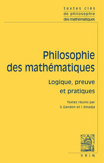 Philosophie des mathématiques Tome 2 - logique, preuve et pratiques