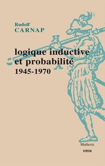Logique inductive et probabilité, 1945-1970