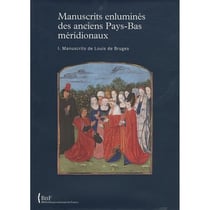 Manuscrits enluminés des anciens Pays-Bas méridionaux. t.1 - manuscrits de Louis de Bruges