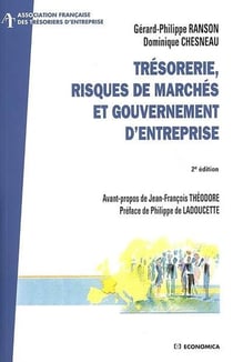 TRESORERIE, RISQUES DE MARCHES ET GOUVERNEMENT D'ENTREPRISE (2e édition)
