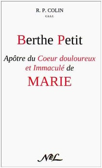 Berthe petit - apôtre du coeur douloureux et immaculé de marie