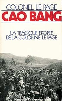 Cao bang - la tragique épopée de la colonne le page