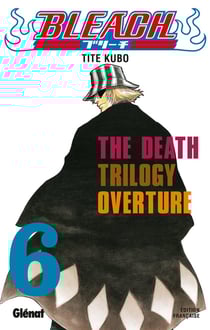 Bleach Tome 6 : the death trilogy - ouverture