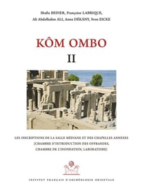 Kôm Ombo II - les inscriptions de la salle médiane et des chapelles annexes (chambre d'introduction des offrandes, chambre de l'inondation, laboratoire)
