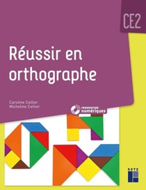 Réussir en orthographe : CE2 + ressources numériques (édition 2022)