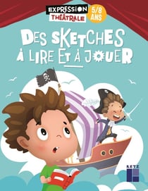 Des sketches à lire et à jouer  : 5/8 ans