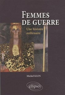 Femmes de guerre - une histoire millénaire