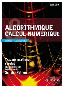 Algorithmique et calcul numérique - Travaux pratiques résolus et programmation avec les logiciels Scilab et Python. Licences et classes prépas