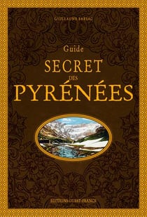 Guide secret des Pyrénées