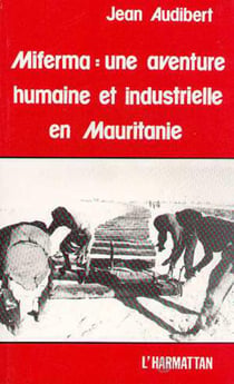 Miferma : une aventure humaine et industrielle en mauritanie