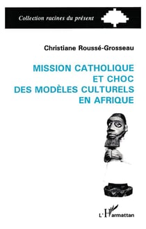 Mission catholique et choc des modeles culturels en afrique