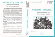 Nourrir Kinshasa - l'approvisionnement local d'une métropole africaine