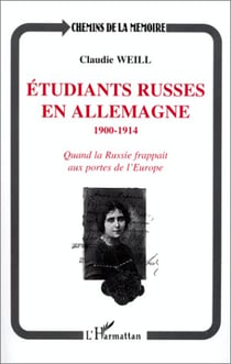 Étudiants russes en Allemagne 1900-1914 : quand la Russie frappait aux portes de l'Europe