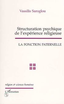 Structuration psychique de l'expérience religieuse - la fonction paternelle