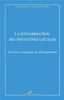 La dynamisation des initiatives locales : Une force synergique de développement
