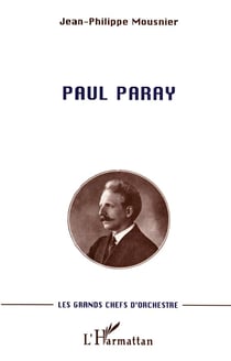 PAUL PARAY : Les grands chefs d'orchestre