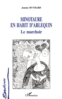 Minotaure en habit d'arlequin - le marchoir