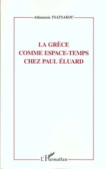 LA GRECE COMME ESPACE-TEMPS CHEZ PAUL ELUARD