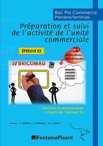Préparation et suivi de l'activité de l'unité commerciale - 1re, terminale bac pro commerce - épreuve E2 - livre de l'élève