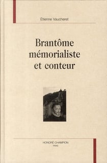 Brantôme - mémorialiste et conteur