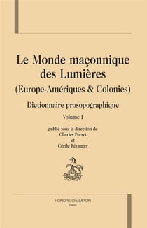 Le monde maçonnique des Lumières (Europe-Amérique & colonies) - dictionnaire prosopographique