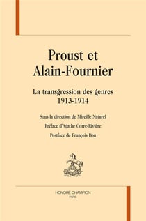 Proust et Alain-Fournier - la transgression des genres -1913-1914