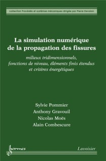 La simulation numérique de la propagation des fissures - milieux tridimensionnels, fonctions de niveau, éléments finis étendus et critères énergétiques