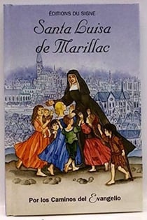 Santa Luisa de Marillac : Por Los Caminos Del Evangelio