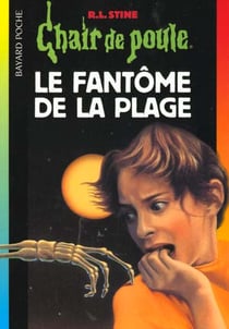 Chair de poule Tome 8 : le fantôme de la plage