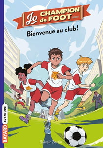 Jo, champion de foot Tome 2 : bienvenue au club !