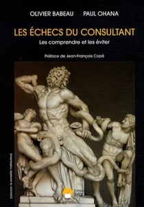 Les échecs du consultant - les comprendre et les éviter
