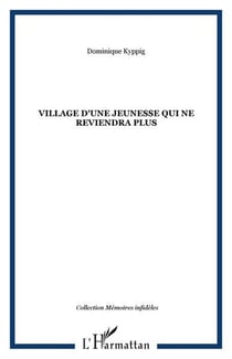 Village d'une jeunesse qui ne reviendra plus
