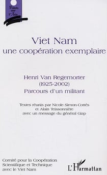 Viet Nam une coopération exemplaire : Avec un message du général Giap