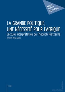 La grande politique, une nécessité pour l'Afrique : Lecture interprétative de Friedrich Nietzsche