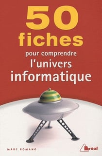 50 FICHES POUR COMPRENDRE L'UNIVERS INFORMATIQUE
