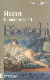 Mozart, l'itinéraire libertin