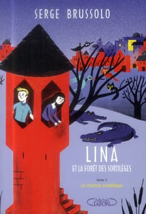 Lina et la forêt des sortilèges Tome 2 - le chemin maléfique