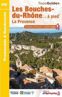 Les Bouches-du-Rhône... à pied