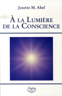 À la lumiere de la conscience
