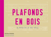 Plafonds en bois - du Moyen Âge au XVIIe siècle