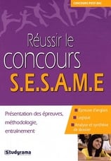 Réussir le concours S.E.S.A.M.E. - présentation des épreuves, méthodologie, entraînement