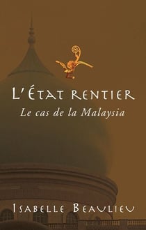 L'etat rentier - le cas de la malaysia