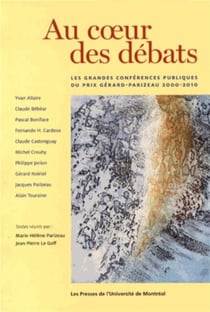 Au coeur des debats - les grandes conferences publiques du prix gerard-parizeau 2000-2010