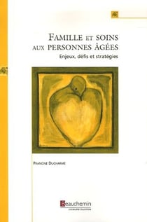 Famille et soins aux personnes âgées - enjeux, défis et stratégies