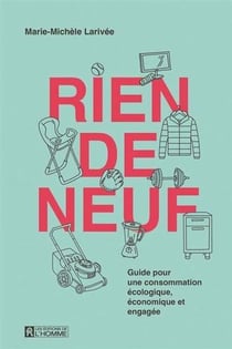 Rien de neuf : Guide pour une consommation écologique, économique et engagée