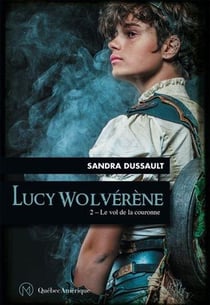 Lucy Wolvérène Tome 2 : le vol de la couronne