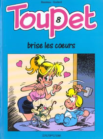 Toupet Tome 8 - Toupet brise les coeurs