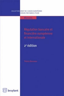 Régulation bancaire et financière européenne et internationale (2e édition)