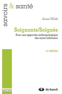 Soignants/soignés - pour une approche anthropologique des soins infirmiers (2e édition)
